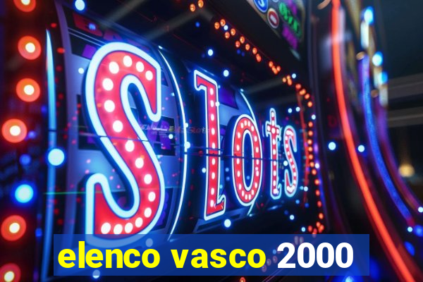 elenco vasco 2000